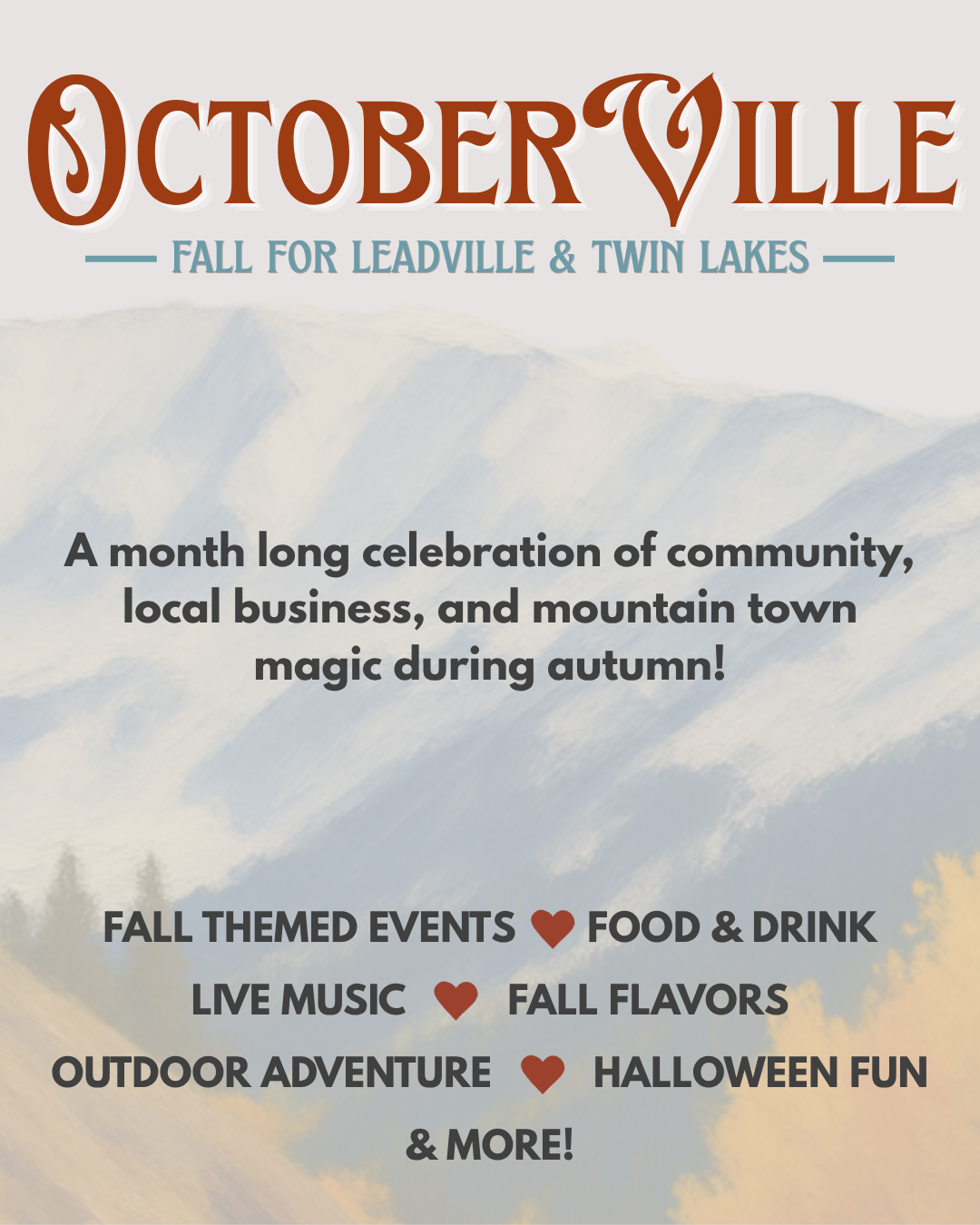 Octoberville Octoberville, fall for Leadville & twin lakes. A month long celebration of community, local business, and mountain town magic during autumn!